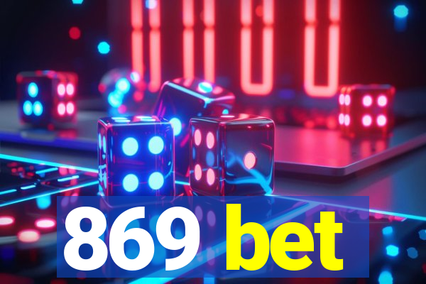 869 bet